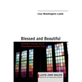 Blessed and Beautiful: Multiethnic Churches and the Preaching That Sustains Them