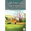Under the Almond Tree: Levantine Arabic Reader (Syrian Arabic)