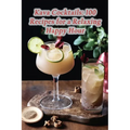 Kava Cocktails: 100 Recipes for a Relaxing Happy Hour