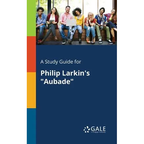 A Study Guide for Philip Larkin's "Aubade"