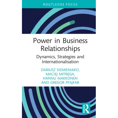 Power in Business Relationships: Dynamics, Strategies and Internationalisation