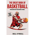 The Great Book of Basketball: Interesting Facts and Sports Stories