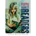 Inspiring Lifelong Readers: Using Inquiry to Engage Learners in Grades 6-12 (Practical, Evidence-Based Strategies to Advance Literacy Learning and Stu