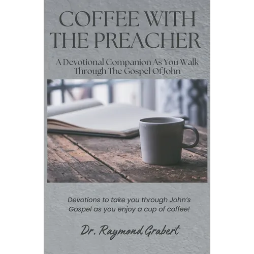 Coffee with the Preacher: A Devotional Companion for the Gospel of John
