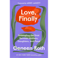 Love, Finally: Untangling the Knot Between Mothers, Daughters, and Food