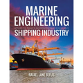 Marine Engineering Applied to Today's Environmentally Conscious Shipping Industry