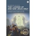They Looked Up and Saw Jesus Only: Searching Together: Fall/Winter 2018