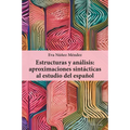 Estructuras Y Análisis: Aproximaciones Sintácticas Al Estudio del Español