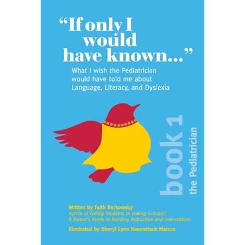 "If Only I Would Have Known...": What I wish the Pediatrician would have told me about Language, Literacy, and Dyslexia