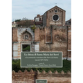 La Chiesa Di Santa Maria Dei Servi: E La Comunita Veneziana Dei Servi Di Maria. (Secoli XIV-XIX)