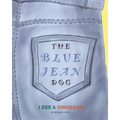 The Blue Jean Dog: I See A Dinosaur