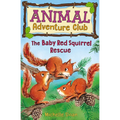 The Baby Red Squirrel Rescue (Animal Adventure Club 3)