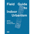 Modu: Field Guide to Indoor Urbanism