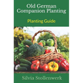 Old German Companion Planting - Planting Guide