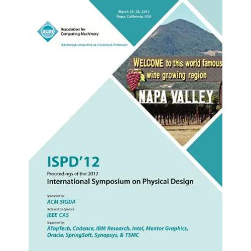 ISPD 12 Proceedings of the 2012 International Symposium on Physical Design