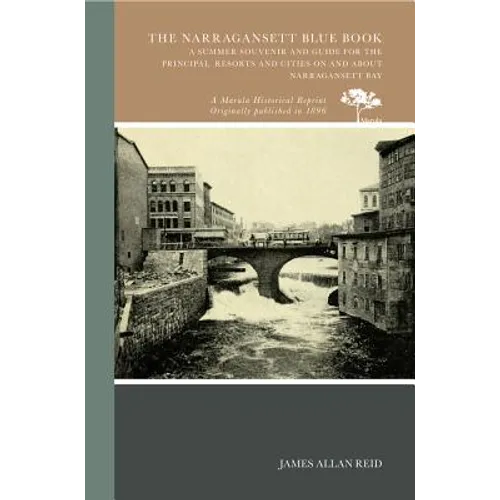 The Narragansett Blue Book: A Summer Souvenir and Guide for the Principal Resorts and Cities on and about Narragansett Bay