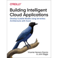 Building Intelligent Cloud Applications: Develop Scalable Models Using Serverless Architectures with Azure