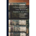 Genealogy of the Wisdom Family, 1675 to 1910