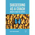 Succeeding as a Coach: Insights from the Experts