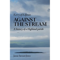 Against the Stream: Kerry of Kilfinan. History of a Highland Parish