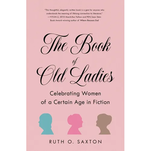 The Book of Old Ladies: Celebrating Women of a Certain Age in Fiction