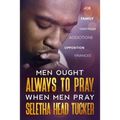 Men Ought Always to Pray: When Men Pray