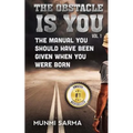 The Obstacle Is You: The Manual You Should Have Been Given When You Were Born
