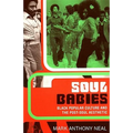 Soul Babies: Black Popular Culture and the Post-Soul Aesthetic