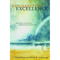 Resurrecting Excellence: Shaping Faithful Christian Ministry