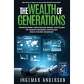 The Wealth of Generations: Transitioning From Nation-Based Capitalism to Human-Centered Capitalism and a Shared Economy