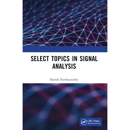 Select Topics in Signal Analysis
