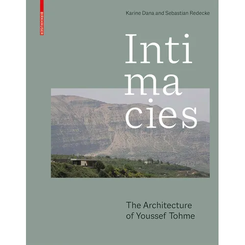 Intimacies: The Architecture of Youssef Tohme