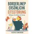 Borderline-Persönlichkeitsstörung: Wirkung, Vorschläge und Lösung