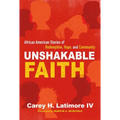 Unshakable Faith: African American Stories of Redemption, Hope, and Community