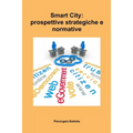 Smart City: prospettive strategiche e normative