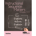Instructional Sequence Matters, Grades 3-5: Explore Before Explain