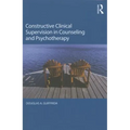 Constructive Clinical Supervision in Counseling and Psychotherapy