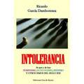 Intolerancia: de ayer y de hoy. Feminismo, ecologismo, sexismo y otros ismos del siglo XXI