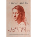 Love That Moves the Sun: Vittoria Colonna and Michelangelo Buonarroti