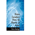 Diana Cazadora Pena de Muerte Al Amor