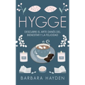 Hygge: Descubre el arte danés del bienestar y la felicidad