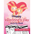 Happy Valentine's Day Activity Book for Kids Ages 4-8: Happy Valentines Activity Gift for Kids, Cute Pages with Letters & Numbers Tracing, Mazes, Sudo