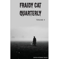 Fraidy Cat Quarterly: Volume 4