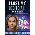 I Lost My Job To AI...Now What?