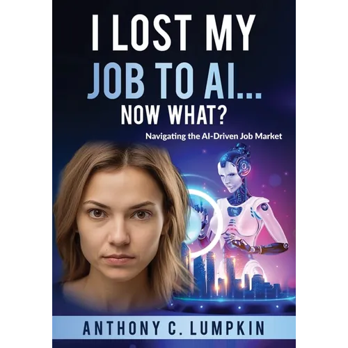 I Lost My Job To AI...Now What?