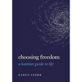 Choosing Freedom: A Kantian Guide to Life