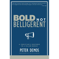 Bold Not Belligerent: A Christian's Response in a Fallen World