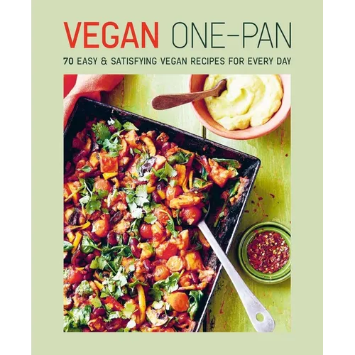 Vegan One-Pan: 70 Easy & Satisfying Vegan Recipes for Every Day