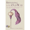 Spinning in the Old Way: How (and Why) to Make Your Own Yarn with a High-Whorl Handspindle