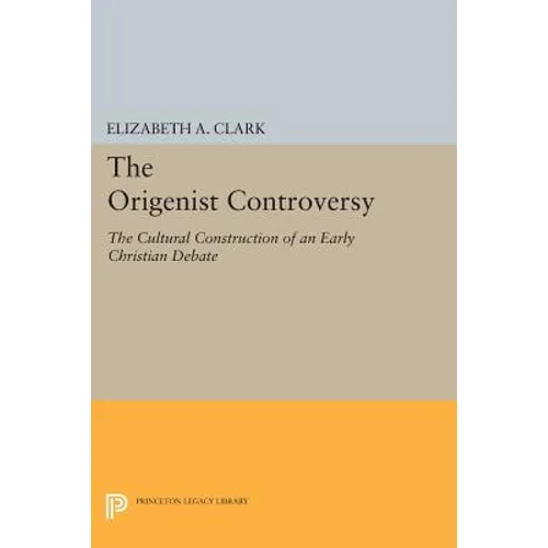 The Origenist Controversy: The Cultural Construction of an Early Christian Debate